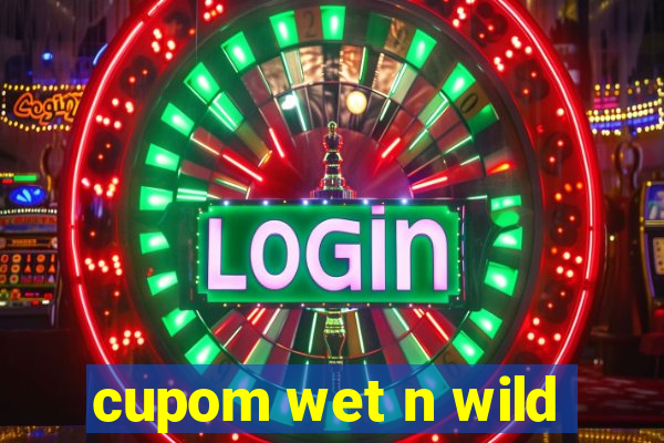 cupom wet n wild